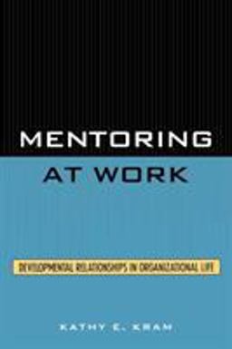 Mentoring at Work Developmental Relationships in Organizational Life  9780819167552 Front Cover