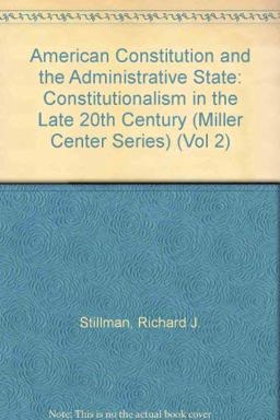 The American Constitution and the Administrative State