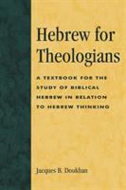 Hebrew for Theologians A Textbook for the Study of Biblical Hebrew in Relation to Hebrew Thinking  9780819192691 Front Cover