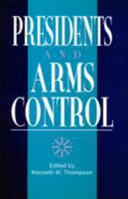 Presidents and Arms Control