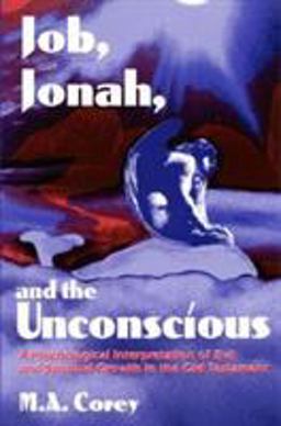 Job, Jonah, and the Unconscious Job, Jonah, and the Unconscious