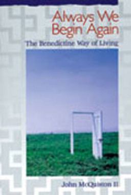Always We Begin Again The Benedictine Way of Living  9780819216489 Front Cover