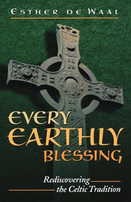 Every Earthly Blessing Rediscovering the Celtic Tradition  9780819218063 Front Cover