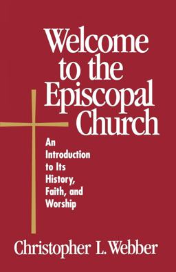 Welcome to the Episcopal Church An Introduction to Its History, Faith, and Worship  9780819218209 Front Cover