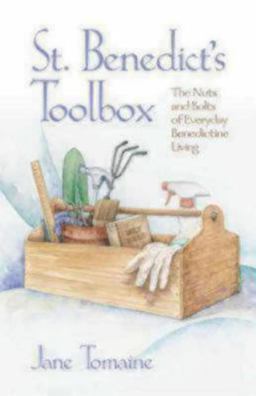 St. Benedict's Toolbox The Nuts and Bolts of Everyday Benedictine Living  9780819221520 Front Cover