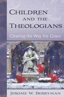 Children and the Theologians Clearing the Way for Grace  9780819223470 Front Cover