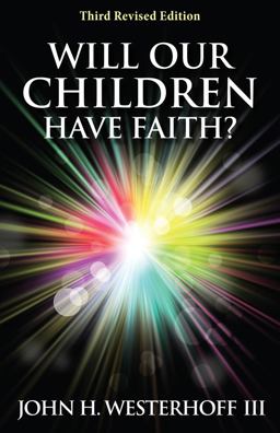 Will Our Children Have Faith? Third Revised Edition 3rd 9780819228000 Front Cover
