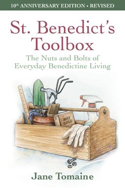 St. Benedict's Toolbox The Nuts and Bolts of Everyday Benedictine Living (10th Anniversary Edition, Revised) 10th 9780819231987 Front Cover