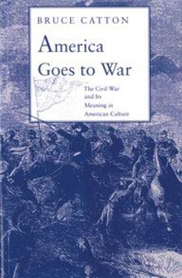 America Goes to War The Civil War and Its Meaning in American Culture  9780819560162 Front Cover