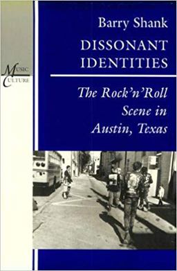 Dissonant Identities The Rock'n'Roll Scene in Austin, Texas  9780819562760 Front Cover