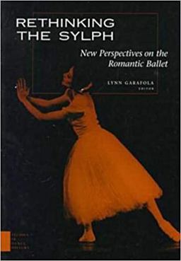 Rethinking the Sylph New Perspectives on the Romantic Ballet  9780819563262 Front Cover