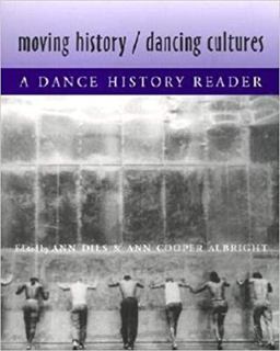 Moving History/Dancing Cultures A Dance History Reader  9780819564139 Front Cover