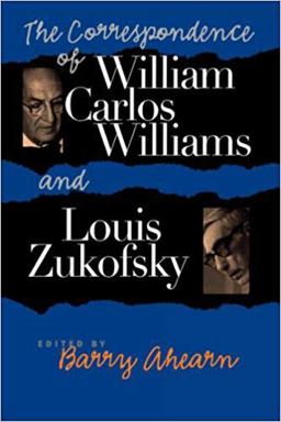 The Correspondence of William Carlos Williams and Louis Zukofsky