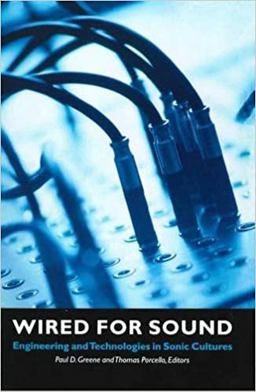 Wired for Sound Engineering and Technologies in Sonic Cultures  9780819565174 Front Cover