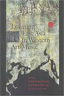 Locating East Asia in Western Art Music  9780819566621 Front Cover