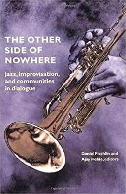 Other Side of Nowhere Jazz, Improvisation, and Communities in Dialogue  9780819566829 Front Cover