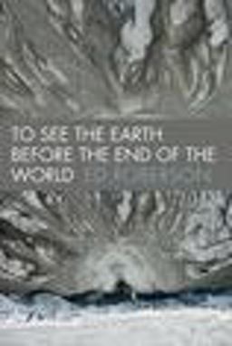To See the Earth Before the End of the World  9780819569493 Front Cover
