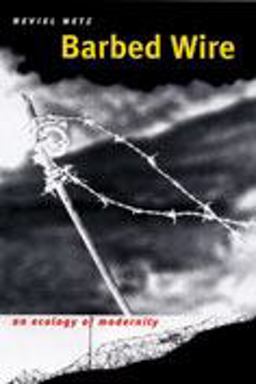 Barbed Wire An Ecology of Modernity  9780819569592 Front Cover