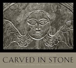 Carved in Stone The Artistry of Early New England Gravestones  9780819573018 Front Cover