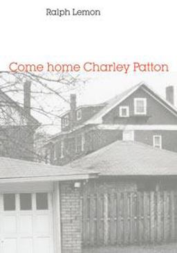 Come Home Charley Patton Come Home Charley Patton