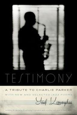 Testimony, a Tribute to Charlie Parker With New and Selected Jazz Poems  9780819574299 Front Cover