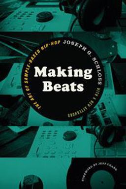 Making Beats The Art of Sample-Based Hip-Hop  9780819574817 Front Cover