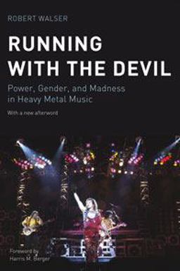 Running with the Devil Power, Gender, and Madness in Heavy Metal Music 2nd 9780819575142 Front Cover
