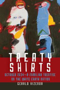 Treaty Shirts October 2034-A Familiar Treatise on the White Earth Nation  9780819576286 Front Cover
