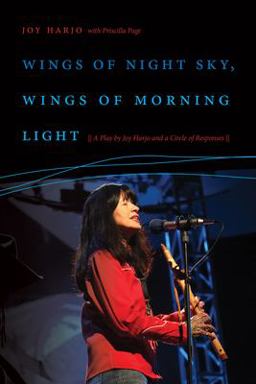 Wings of Night Sky, Wings of Morning Light: A Play by Joy Harjo and a Circle of Responses  9780819578662 Front Cover