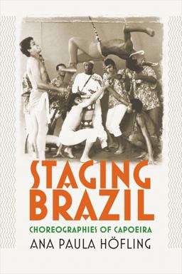 Staging Brazil: Choreographies of Capoeira  9780819578815 Front Cover