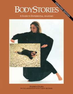 BodyStories A Guide to Experiential Anatomy  9780819579447 Front Cover
