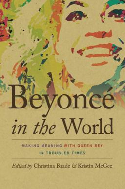 Beyoncï¿½ in the World Making Meaning with Queen Bey in Troubled Times  9780819579928 Front Cover