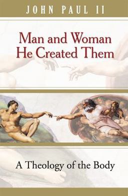 Man and Woman He Created Them A Theology of the Body  9780819874214 Front Cover