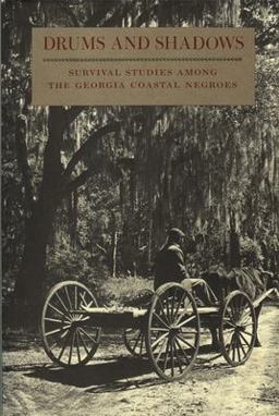 Drums and Shadows Survival Studies Among the Georgia Coastal Negroes  9780820308517 Front Cover