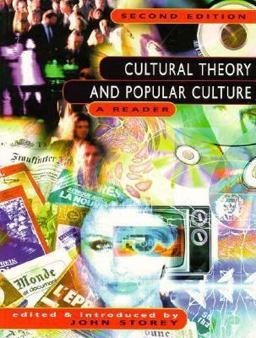 Cultural Theory and Popular Culture Cultural Theory and Popular Culture
