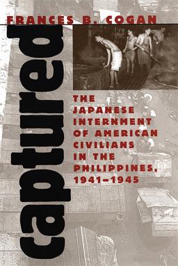 Captured The Japanese Internment of American Civilians in the Philippines, 1941-1945  9780820321172 Front Cover