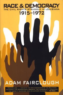 Race and Democracy The Civil Rights Struggle in Louisiana, 1915-1972  9780820321189 Front Cover