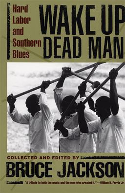 Wake up Dead Man Hard Labor and Southern Blues  9780820321585 Front Cover
