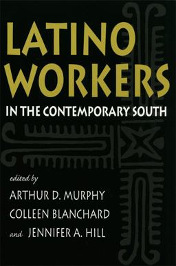 Latino Workers in the Contemporary South  9780820322797 Front Cover