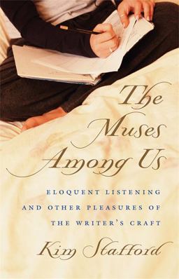 Muses among Us Eloquent Listening and Other Pleasures of the Writer's Craft  9780820324968 Front Cover