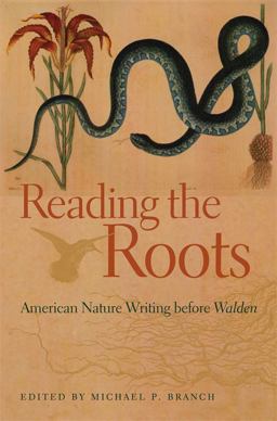 Reading the Roots American Nature Writing Before Walden  9780820325484 Front Cover