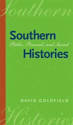 Southern Histories Public, Personal, and Sacred  9780820325613 Front Cover