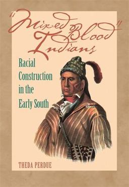 "Mixed Blood" Indians Racial Construction in the Early South  9780820327310 Front Cover