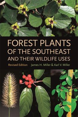 Forest Plants of the Southeast and Their Wildlife Uses  9780820327488 Front Cover