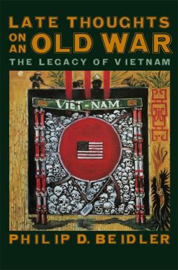 Late Thoughts on an Old War The Legacy of Vietnam  9780820330013 Front Cover