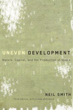Uneven Development Nature, Capital, and the Production of Space 3rd 9780820330990 Front Cover