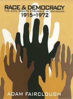 Race &amp; Democracy The Civil Rights Struggle in Louisiana: 1915-1972 2nd 9780820331140 Front Cover