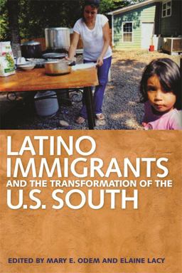 Latino Immigrants and the Transformation of the U. S. South
