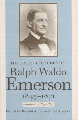 The Later Lectures of Ralph Waldo Emerson, 1843-1871 V. 2; 1855-1871