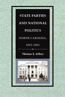 State Parties and National Politics North Carolina, 1815-1861  9780820339399 Front Cover